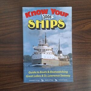 Know Your Ships 2008 Guide to Boats Boatwatching Great Lakes St Lawrence Seaway